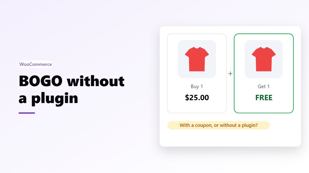 WooCommerce BOGO Without a Plugin: What a Coupon Can and Can’t Do