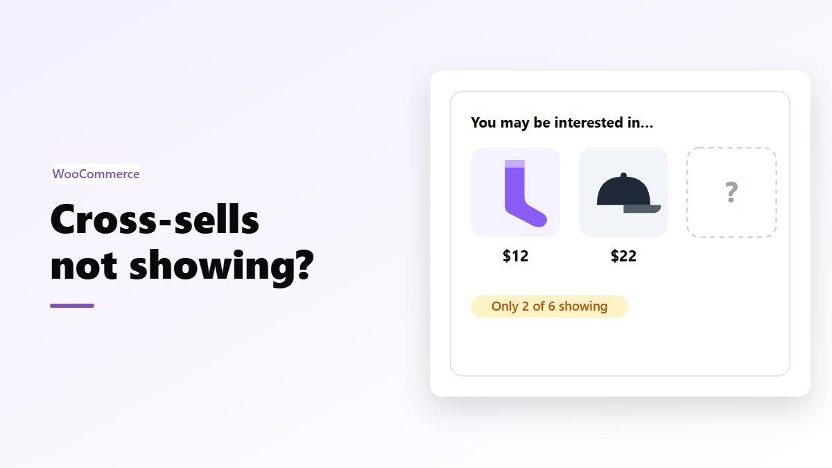 WooCommerce Cross-Sells Not Showing? 7 Reasons and How to Fix Them